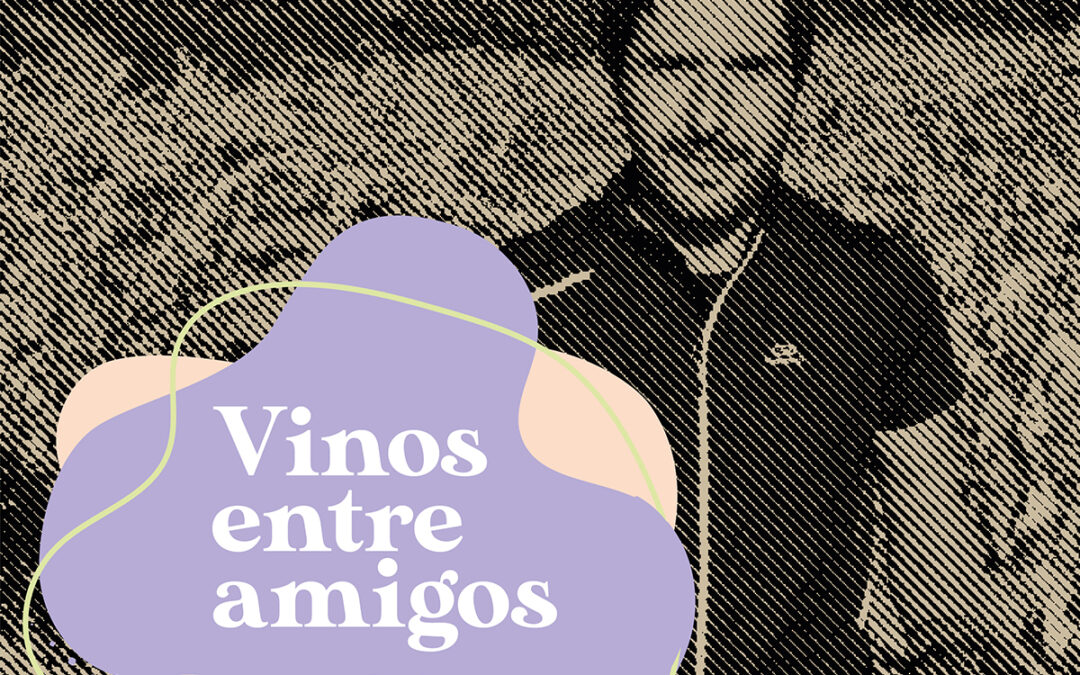Vinos entre Amigos – Cata con Gonzalo Celayeta