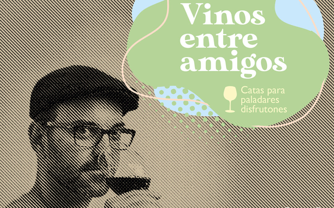 Vinos Entre Amigos – Cata con Luis Moya